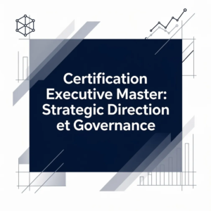 Certification Executive Master: Strategic Direction et Governance